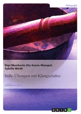 Stille-&Uuml;bungen mit Klangschalen -  Uta Karen Mempel,  Sybille Wirth