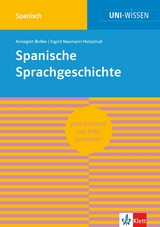 Uni-Wissen Spanische Sprachgeschichte - Annegret Boll&eacute;e, Ingrid Neumann-Holzschuh