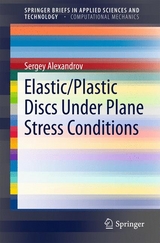 Elastic/Plastic Discs Under Plane Stress Conditions - Sergey Alexandrov