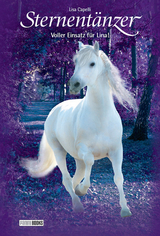 Sternent&auml;nzer, Band 25 - Voller Einsatz f&uuml;r Lina - Lisa Capelli