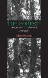 The Forest: An African Traditional Defin - Ekpe Inyang