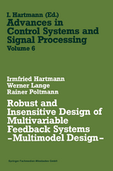Robust and Insensitive Design of Multivariable Feedback Systems &mdash; Multimodel Design &mdash; - Irmfried Hartmann