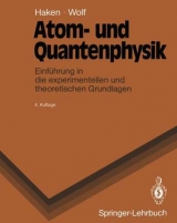 Atom- und Quantenphysik - Hermann Haken, Hans C. Wolf
