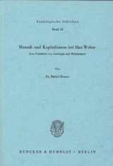 Mensch und Kapitalismus bei Max Weber. - B&auml;rbel Meurer