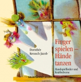 Finger spielen - Hände tanzen - Kreusch-Jacob, Dorothée
