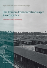 Das Frauen-Konzentrationslager Ravensbr&uuml;ck - 