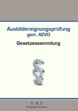 Gesetzessammlung Ausbildereignungspr&uuml;fung gem. AEVO - 