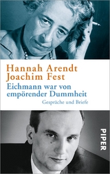 Eichmann war von emp&ouml;render Dummheit - Hannah Arendt, Joachim Fest