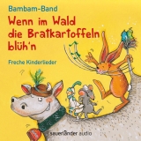 Wenn im Wald die Bratkartoffeln blüh'n - Bambam-Band