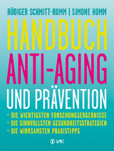 Handbuch Anti-Aging und Pr&auml;vention - R&uuml;diger Schmitt-Homm, Simone Homm