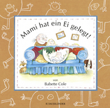 Mami hat ein Ei gelegt! - Cole, Babette