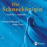 Die Schneekönigin - Andersen, Hans Christian; Kohlhepp, Bernd; Treyz, Jürgen