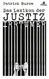 Das Lexikon der Justizirrt&uuml;mer - Patrick Burow
