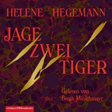 Jage zwei Tiger - Helene Hegemann