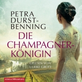 Die Champagnerk&ouml;nigin - Petra Durst-Benning