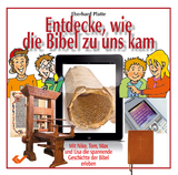 Entdecke, wie die Bibel zu uns kam - Eberhard Platte
