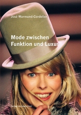 Mode zwischen Funktion und Luxus - Jos&eacute; Warmund-Cordelier