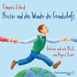 Hector und das Wunder der Freundschaft (Hectors Abenteuer 5) - François Lelord