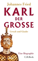 Karl der Gro&szlig;e - Johannes Fried