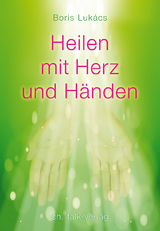 Heilen mit Herz und H&auml;nden - Boris Luk&aacute;cs
