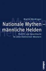Nationale Mythen - m&auml;nnliche Helden - Martin Weidinger