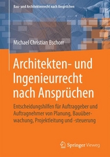 Architekten- und Ingenieurrecht nach Anspr&uuml;chen - Michael Christian Bschorr