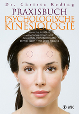 Praxisbuch psychologische Kinesiologie - Christa Keding