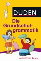 Duden - Die Grundschulgrammatik - Ulrike Holzwarth-Raether, Ute M&uuml;ller-Wolfangel