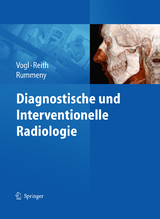 Diagnostische und interventionelle Radiologie -  Ernst J. Rummeny,  Wolfgang Reith,  Thomas J. Vogl