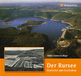 Der Rursee - Geschichte und Geschichten - Ulrike Schwieren-H&ouml;ger
