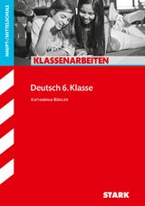 STARK Deutsch 6. Klasse - Klassenarbeiten Haupt-/Mittelschule - Katharina B&uuml;hler