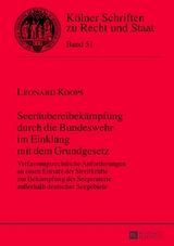 Seer&auml;ubereibek&auml;mpfung durch die Bundeswehr im Einklang mit dem Grundgesetz - Leonard Koops