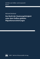 Das Recht der Staatsangeh&ouml;rigkeit unter dem Einfluss globaler Migrationserscheinungen - Michael Deinhard