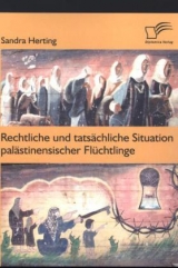Rechtliche und tats&auml;chliche Situation pal&auml;stinensischer Fl&uuml;chtlinge - Sandra Herting