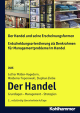 Der Handel und seine Erscheinungsformen + Entscheidungsorientierung als Denkrahmen f&uuml;r Managementprobleme im Handel - Lothar M&uuml;ller-Hagedorn, Waldemar Toporowski, Stephan Zielke