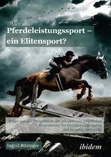 Pferdeleistungssport &ndash; ein Elitensport? - Ingrid Ritzinger