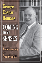 Coming to My Senses - George Caspar Homans