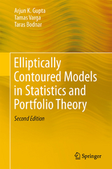 Elliptically Contoured Models in Statistics and Portfolio Theory - Arjun K. Gupta, Tamas Varga, Taras Bodnar