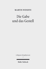 Die Gabe und das Gestell - Martin Wendte