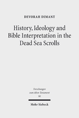 History, Ideology and Bible Interpretation in the Dead Sea Scrolls - Devorah Dimant