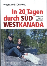 In 20 Tagen durch S&uuml;dwestkanada - Wolfgang Schmunk