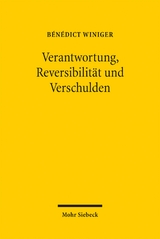 Verantwortung, Reversibilit&auml;t und Verschulden - B&eacute;n&eacute;dict Winiger