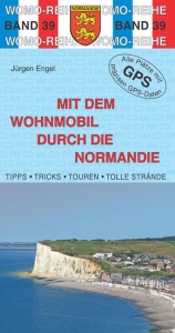 Mit dem Wohnmobil durch die Normandie - J&uuml;rgen Engel