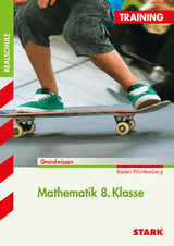 Training Realschule - Mathematik 8. Klasse - BaW&uuml; - Wolfgang Becke, Bernhard Schmidt