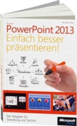 Microsoft PowerPoint 2013 - Einfach besser pr&auml;sentieren - Hermann Plasa