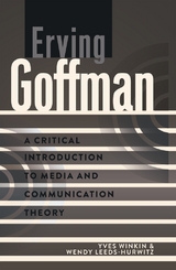 Erving Goffman - Yves Winkin, Wendy Leeds-Hurwitz