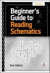 Beginner's Guide to Reading Schematics, Third Edition - Gibilisco, Stan