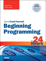 Beginning Programming in 24 Hours, Sams Teach Yourself - Perry, Greg; Miller, Dean