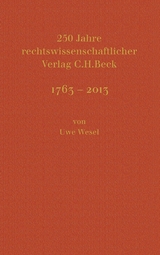 250 Jahre rechtswissenschaftlicher Verlag C.H.Beck - Uwe Wesel, Hans Dieter Beck
