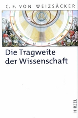 Die Tragweite der Wissenschaft - Carl Friedrich von Weizsäcker